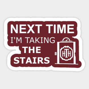 Tower Of Terror - Next Time I'm Taking The Stairs Sticker